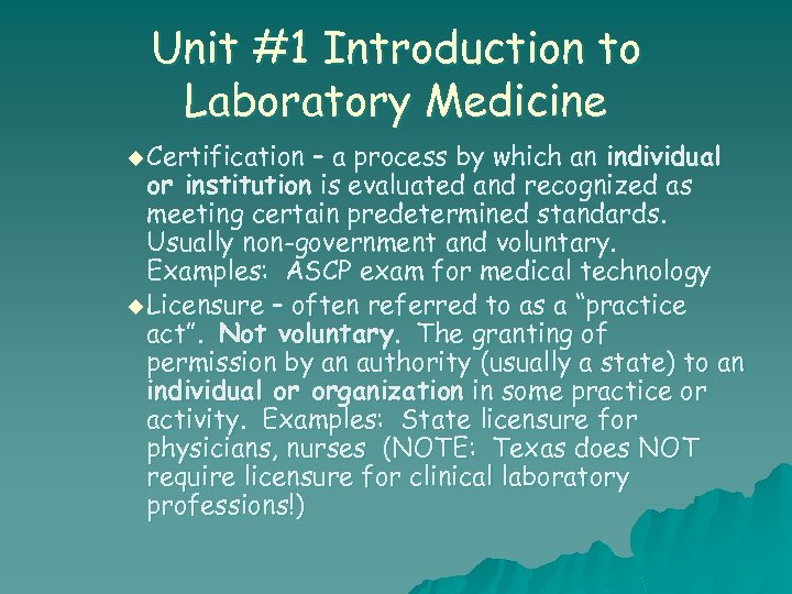 Unit #1 Introduction to Laboratory Medicine u Certification – a process by which an