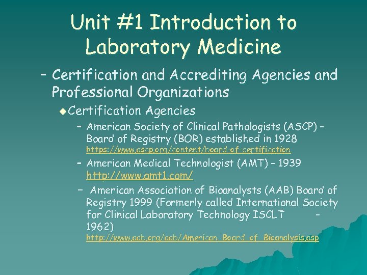 Unit #1 Introduction to Laboratory Medicine – Certification and Accrediting Agencies and Professional Organizations