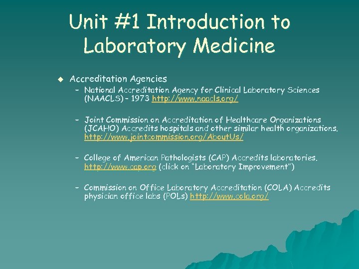 Unit #1 Introduction to Laboratory Medicine u Accreditation Agencies – National Accreditation Agency for