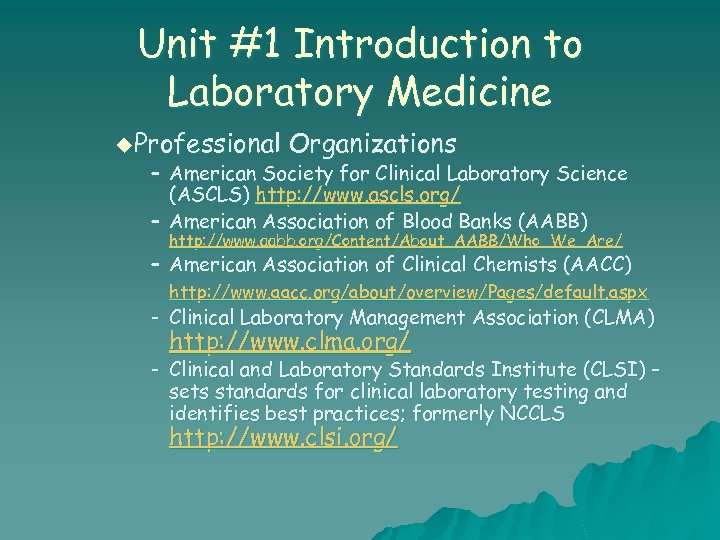 Unit #1 Introduction to Laboratory Medicine u. Professional Organizations – American Society for Clinical