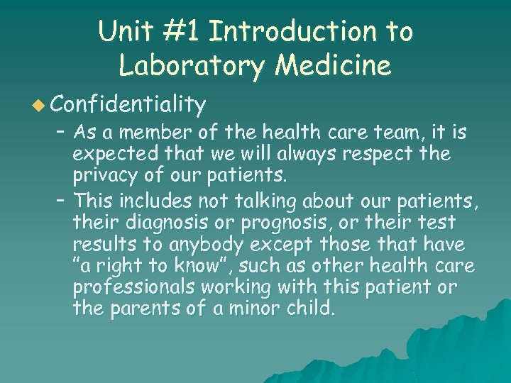 Unit #1 Introduction to Laboratory Medicine u Confidentiality – As a member of the