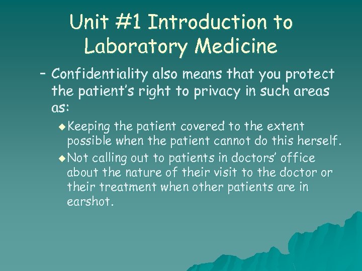 Unit #1 Introduction to Laboratory Medicine – Confidentiality also means that you protect the