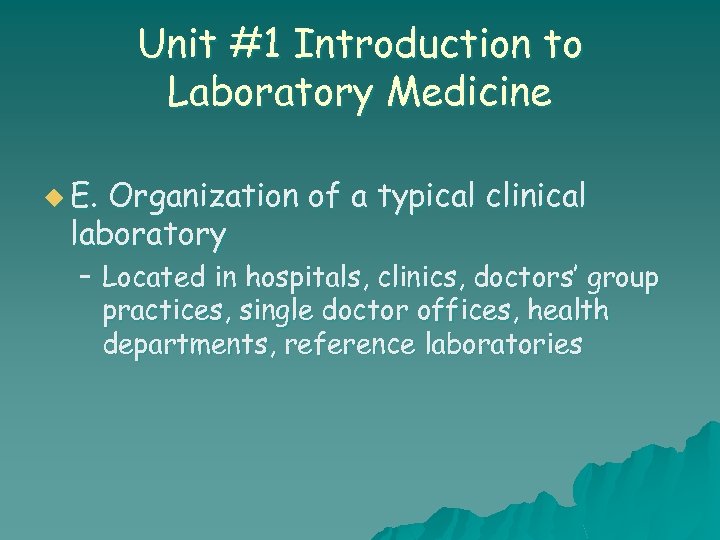 Unit #1 Introduction to Laboratory Medicine u E. Organization of a typical clinical laboratory