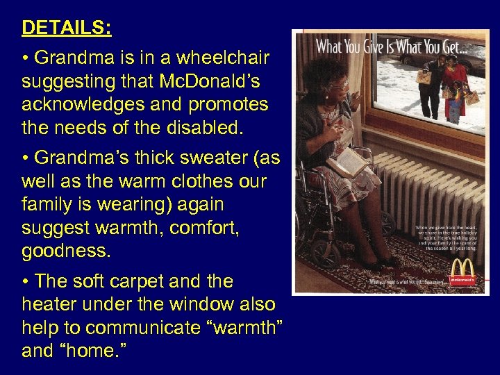 DETAILS: • Grandma is in a wheelchair suggesting that Mc. Donald’s acknowledges and promotes