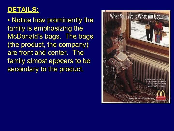 DETAILS: • Notice how prominently the family is emphasizing the Mc. Donald’s bags. The