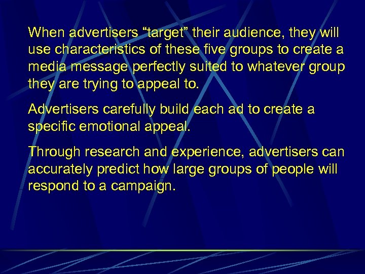When advertisers “target” their audience, they will use characteristics of these five groups to