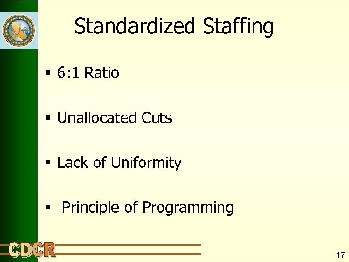 Standardized Staffing § 6: 1 Ratio § Unallocated Cuts § Lack of Uniformity §