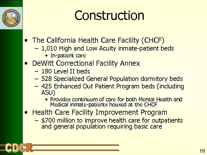 Construction • The California Health Care Facility (CHCF) – 1, 010 High and Low