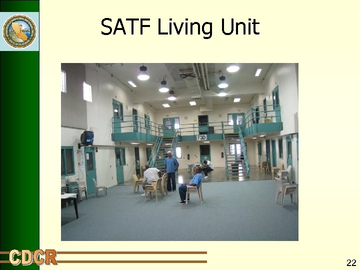 SATF Living Unit 22 