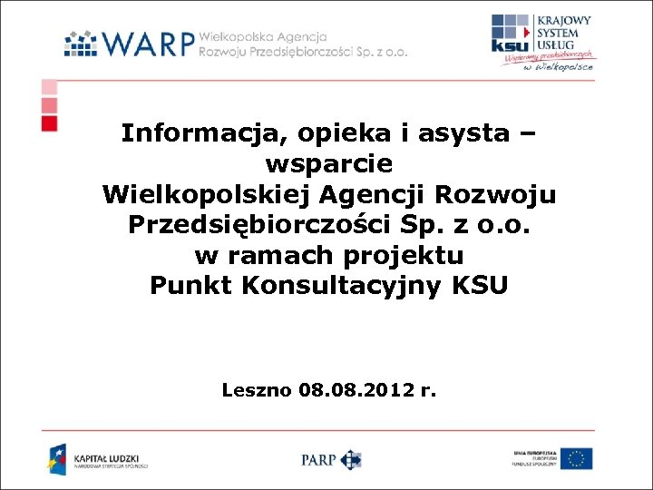 Informacja, opieka i asysta – wsparcie Wielkopolskiej Agencji Rozwoju Przedsiębiorczości Sp. z o. o.