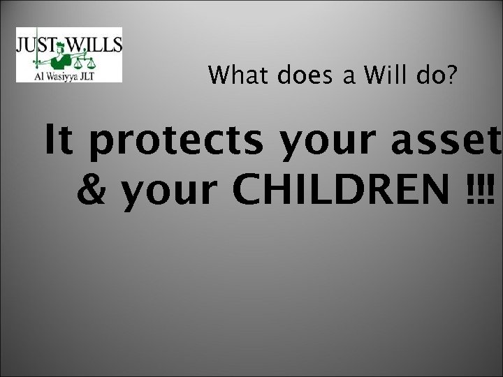 What does a Will do? It protects your asset & your CHILDREN !!! 