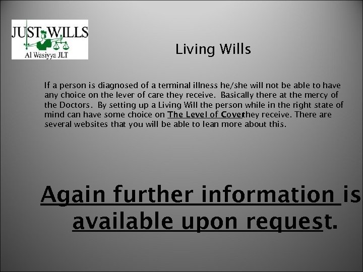 Living Wills If a person is diagnosed of a terminal illness he/she will not