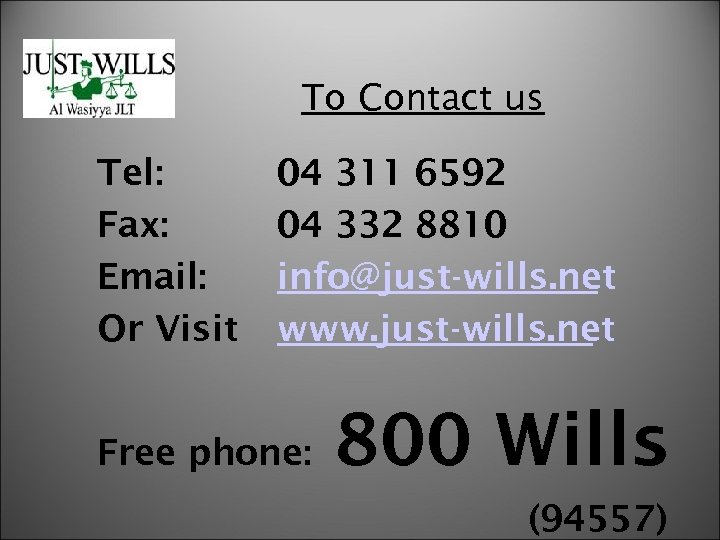 To Contact us Tel: Fax: Email: Or Visit 04 311 6592 04 332 8810