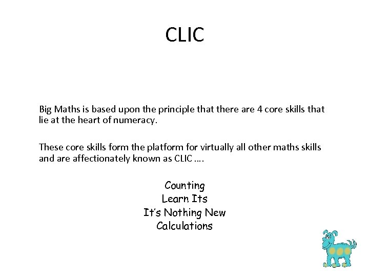 CLIC Big Maths is based upon the principle that there are 4 core skills