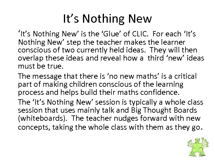It’s Nothing New ‘It’s Nothing New’ is the ‘Glue’ of CLIC. For each ‘It’s