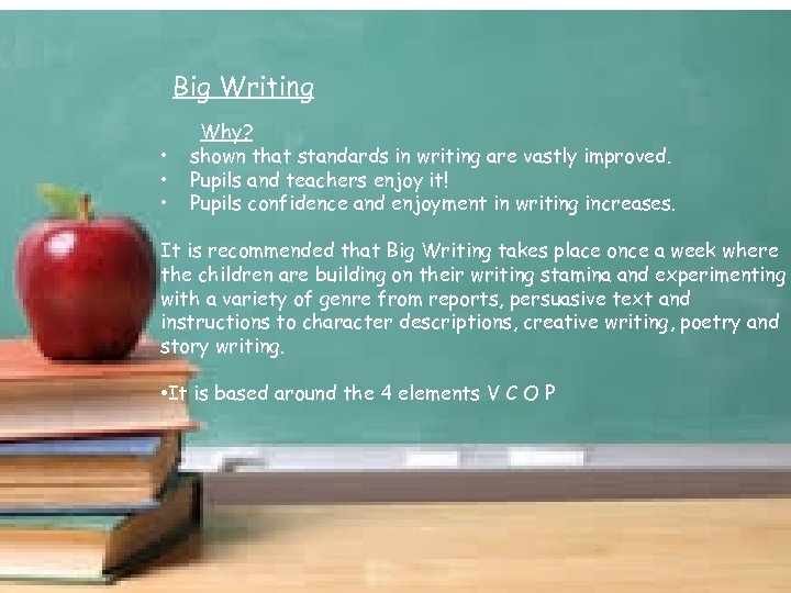 Why Big Write? Big Writing • Research has shown that standards in writing are