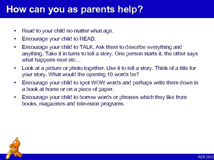 How can you as parents help? • • • Read to your child no