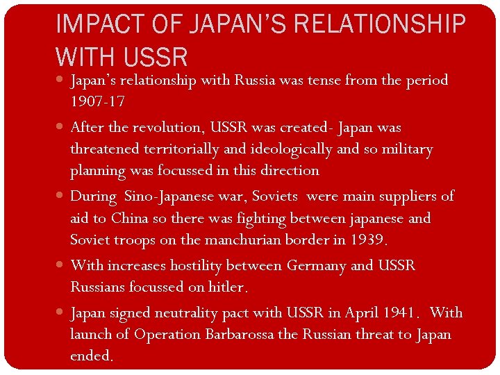 IMPACT OF JAPAN’S RELATIONSHIP WITH USSR Japan’s relationship with Russia was tense from the