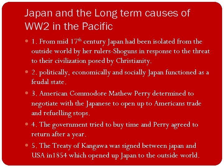 Japan and the Long term causes of WW 2 in the Pacific 1. From