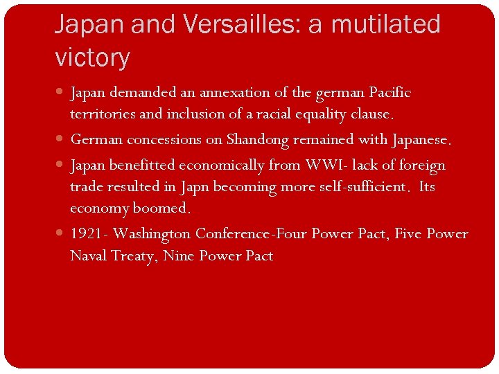 Japan and Versailles: a mutilated victory Japan demanded an annexation of the german Pacific