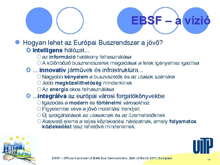 EBSF – a vízió l Hogyan lehet az Európai Buszrendszer a jövő? £ Intelligens