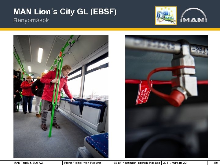 MAN Lion´s City GL (EBSF) Benyomások MAN Truck & Bus AG Franz Freiherr von