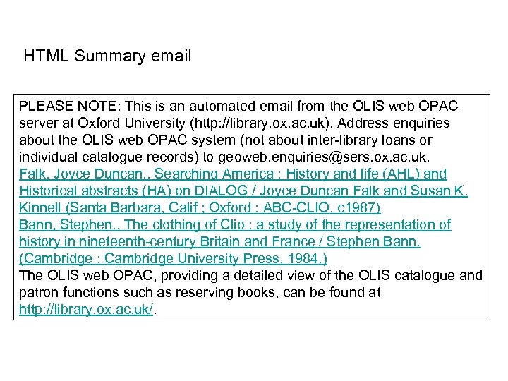 HTML Summary email PLEASE NOTE: This is an automated email from the OLIS web