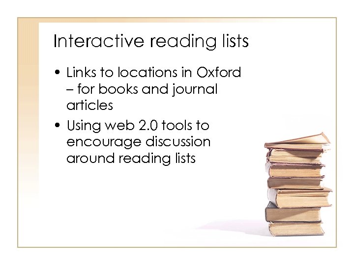 Interactive reading lists • Links to locations in Oxford – for books and journal