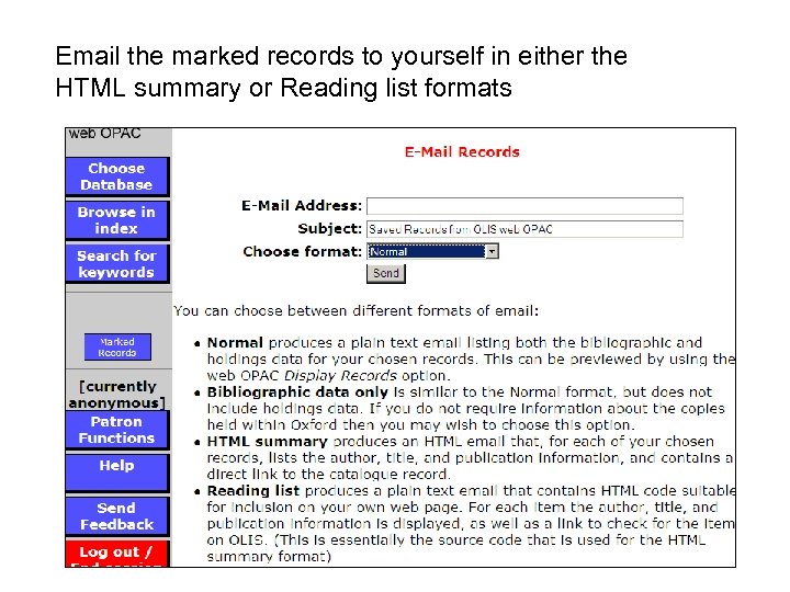 Email the marked records to yourself in either the HTML summary or Reading list