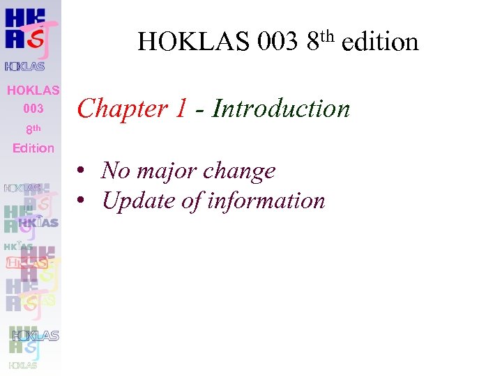 HOKLAS 003 8 th edition HOKLAS 003 8 th Edition Chapter 1 - Introduction