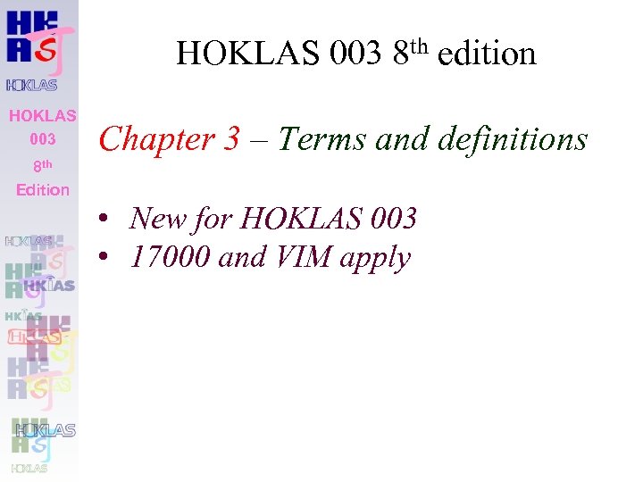 HOKLAS 003 8 th edition HOKLAS 003 8 th Edition Chapter 3 – Terms