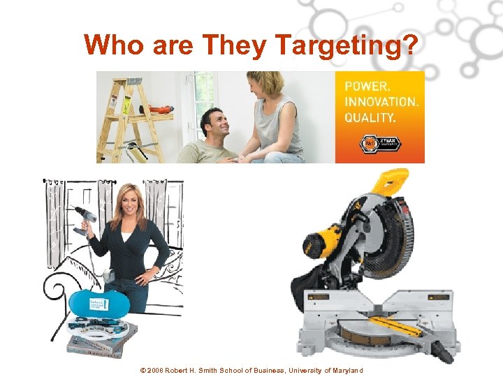 Who are They Targeting? © 2008 Robert H. Smith School of Business, University of