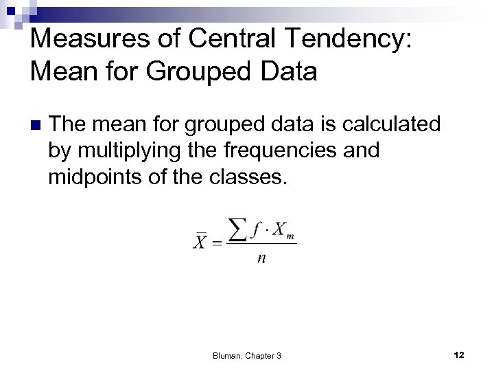 Measures of Central Tendency: Mean for Grouped Data n The mean for grouped data