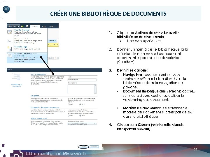 CRÉER UNE BIBLIOTHÈQUE DE DOCUMENTS 1. Cliquer sur Actions du site > Nouvelle bibliothèque