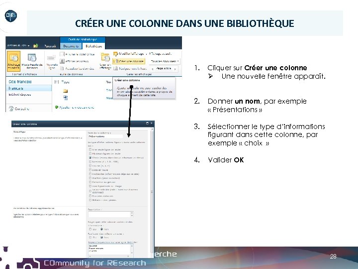 CRÉER UNE COLONNE DANS UNE BIBLIOTHÈQUE 1. Cliquer sur Créer une colonne Ø Une