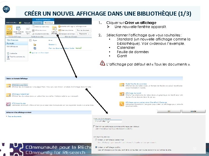 CRÉER UN NOUVEL AFFICHAGE DANS UNE BIBLIOTHÈQUE (1/3) 1. Cliquer sur Créer un affichage