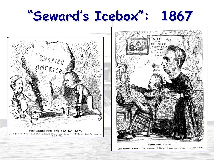 “Seward’s Icebox”: 1867 