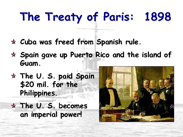 The Treaty of Paris: 1898 Cuba was freed from Spanish rule. Spain gave up