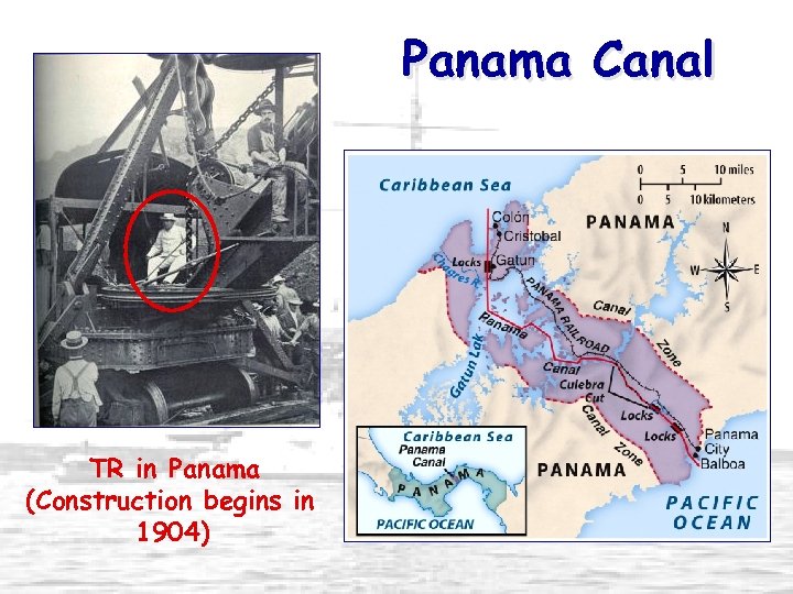 Panama Canal TR in Panama (Construction begins in 1904) 