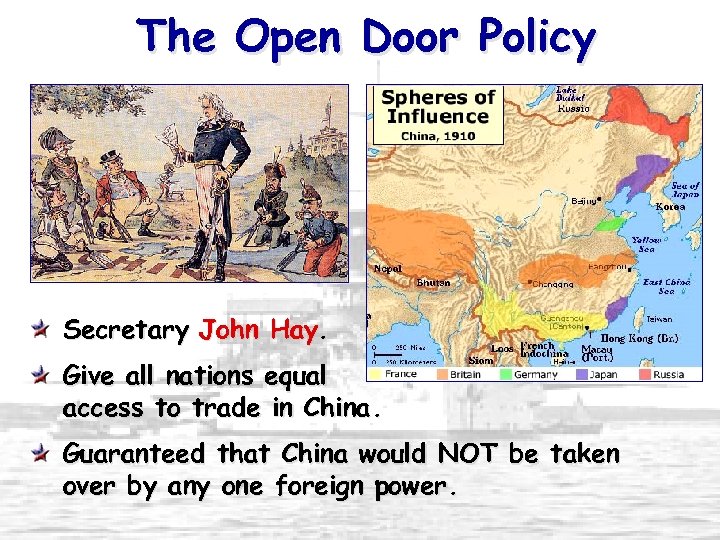 The Open Door Policy Secretary John Hay. Give all nations equal access to trade