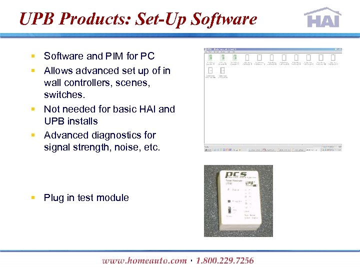 UPB Products: Set-Up Software § Software and PIM for PC § Allows advanced set