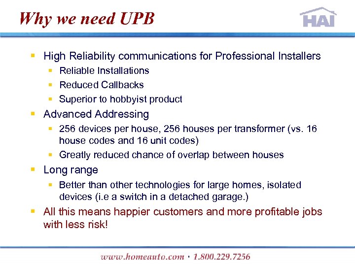 Why we need UPB § High Reliability communications for Professional Installers § Reliable Installations