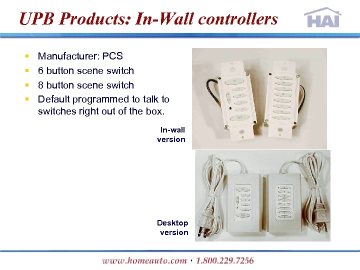 UPB Products: In-Wall controllers § § Manufacturer: PCS 6 button scene switch 8 button