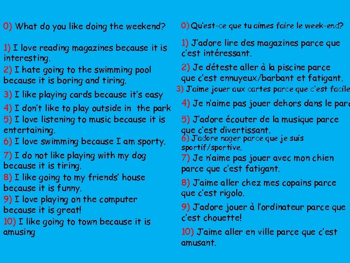 0) What do you like doing the weekend? 1) I love reading magazines because