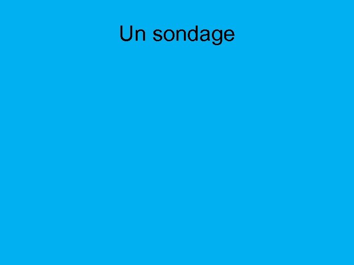 Un sondage 