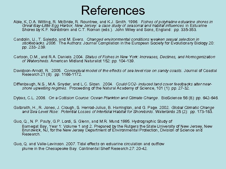 References Able, K, D. A. Witting, R. Mc. Bride, R. Rountree, and K. J.