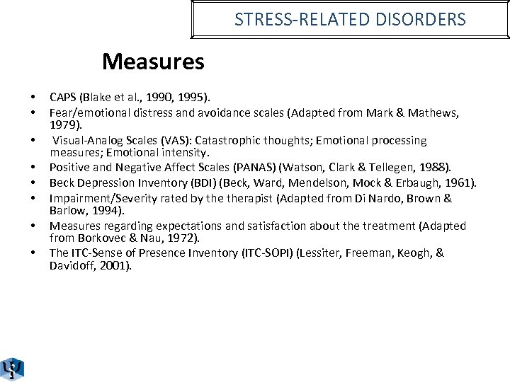 STRESS-RELATED DISORDERS Measures • • CAPS (Blake et al. , 1990, 1995). Fear/emotional distress