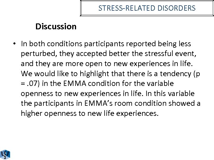 STRESS-RELATED DISORDERS Discussion • In both conditions participants reported being less perturbed, they accepted