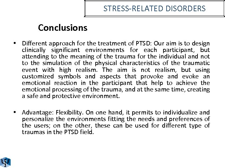 STRESS-RELATED DISORDERS Conclusions • Different approach for the treatment of PTSD: Our aim is