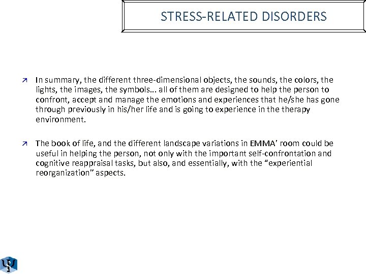 STRESS-RELATED DISORDERS ä In summary, the different three-dimensional objects, the sounds, the colors, the